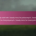 Zasady siatkówki: Zasady meczów pokazowych, Zasady meczów charytatywnych, Zasady meczów towarzyskich