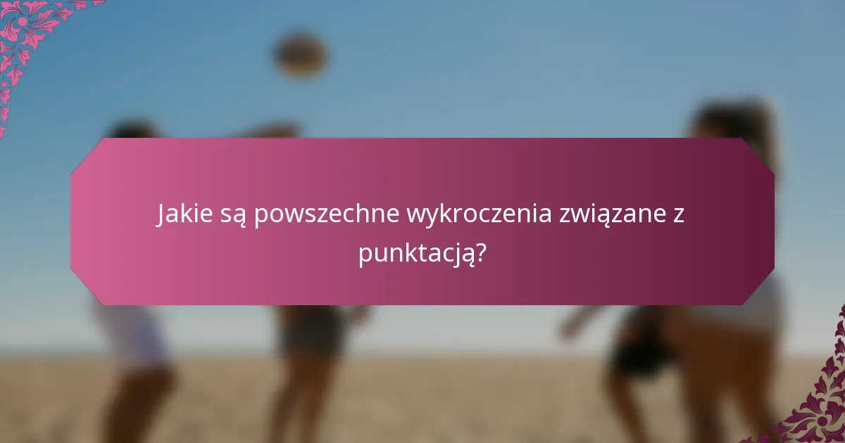 Jakie są powszechne wykroczenia związane z punktacją?
